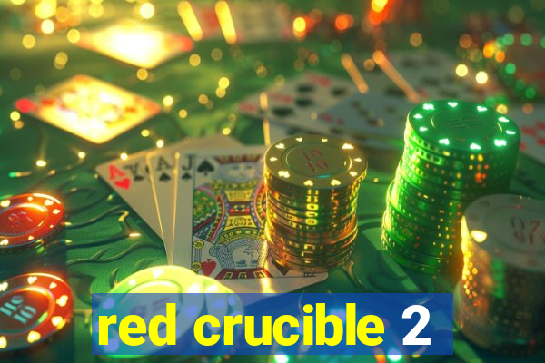 red crucible 2